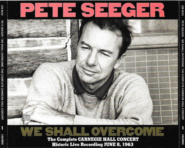 We Shall Overcome: The Complete Carnegie Hall Concert: Historic Recording Of June 8, 1963
